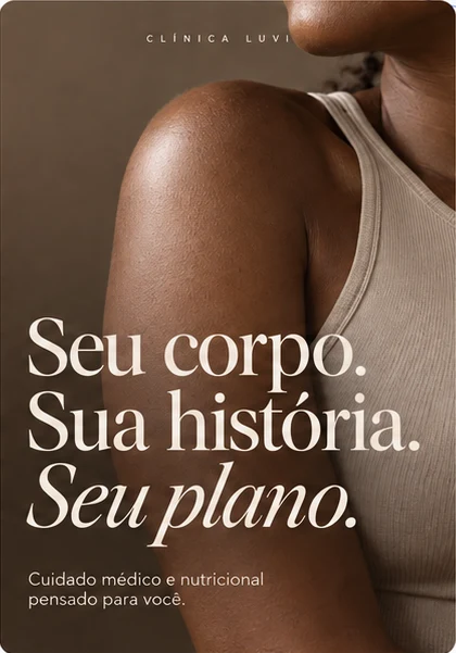 Post da Clínica Luvi: seu corpo, sua história, seu plano